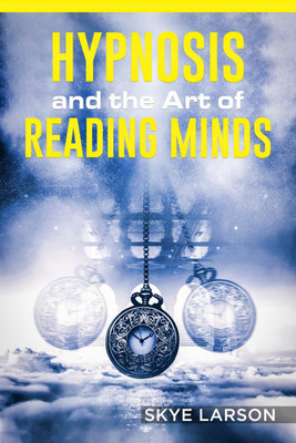 HYPNOSIS AND THE ART OF READING MINDS(English, Paperback, Skye Larson)