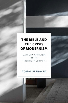 The Bible and the Crisis of Modernism(English, Hardcover, Petracek Tomas)