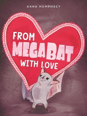 From Megabat with Love(English, Hardcover, Humphrey Anna)