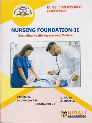 NURSING FOUNDATION 2 : Including Health Assessment Module (BSc Nursing - First Year - Semester 2)(Paperback, Ramesh S., D. Priya, Dr. Jamuna P. P, S. Suseela, Meghashree V)