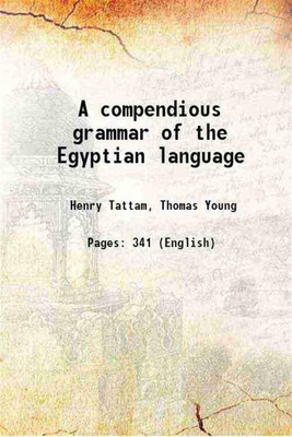 A compendious grammar of the Egyptian language 1830 [Hardcover](Hardcover, Henry Tattam, Thomas Young)