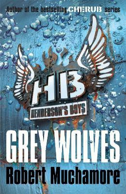 Henderson's Boys: Grey Wolves(English, Paperback, Muchamore Robert)