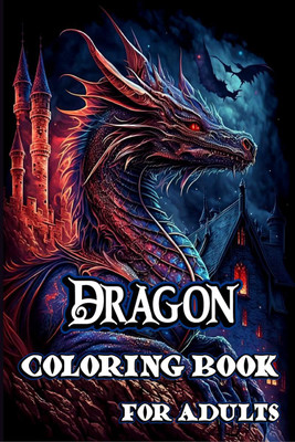 Dragon Coloring Book for Adults  - Stress Relieving and Relaxation with Fantasy Creatures to Calm Down while coloring Beautiful Dragons in Mandala Style(English, Paperback, Dream Creative)