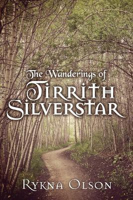 The Wanderings of Tirrith Silverstar(English, Paperback, Olson Rykna)