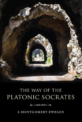 The Way of the Platonic Socrates(English, Hardcover, Ewegen S. Montgomery)