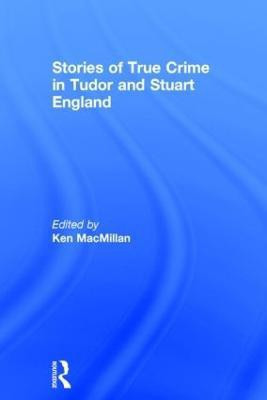 Stories of True Crime in Tudor and Stuart England(English, Hardcover, unknown)