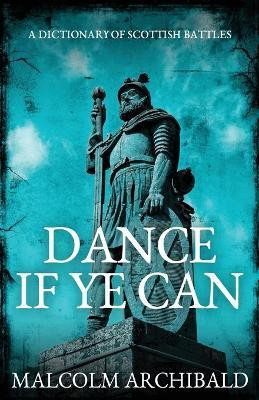 Dance If Ye Can(English, Paperback, Archibald Malcolm)