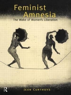 Feminist Amnesia(English, Paperback, Curthoys Jean)