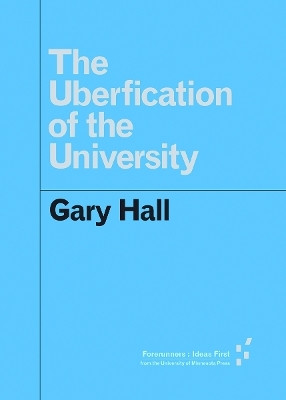 The Uberfication of the University(English, Paperback, Hall Gary)