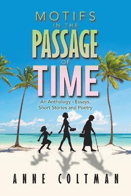 Motifs in the Passage of Time(English, Paperback, Coltman Anne)