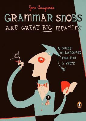 Grammar Snobs Are Great Big Meanies(English, Paperback, Casagrande June)