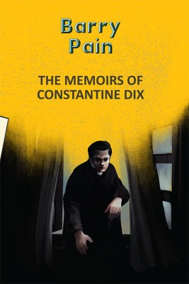 The Memoirs Of Constantine Dix(English, Paperback, Pain Barry)