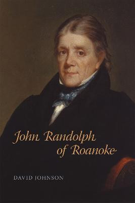 John Randolph of Roanoke(English, Hardcover, Johnson David)