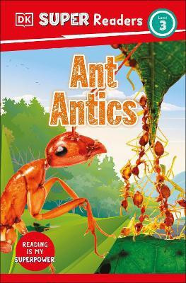 DK Super Readers Level 3 Ant Antics(English, Hardcover, DK)