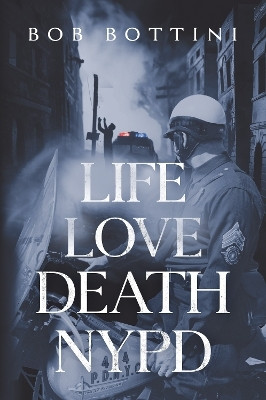 Life Love Death NYPD(English, Paperback, Bottini Bob)