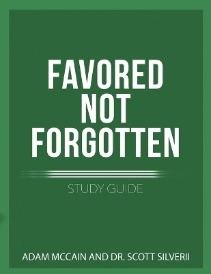 Favored Not Forgotten Study Guide(English, Paperback, Silverii Scott)