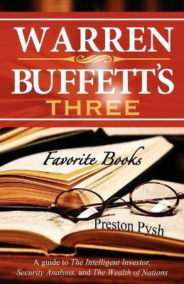 Warren Buffett's 3 Favorite Books  - A Guide to the Intelligent Investor, Security Analysis, and the Wealth of Nations(English, Paperback, Pysh Preston George)