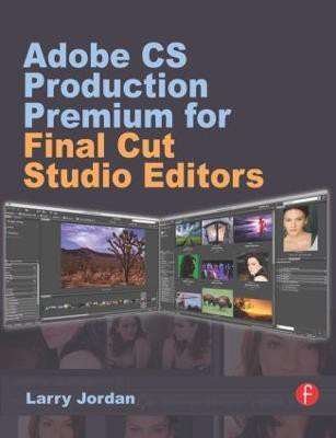Adobe CS Production Premium for Final Cut Studio Editors(English, Paperback, Jordan Larry)