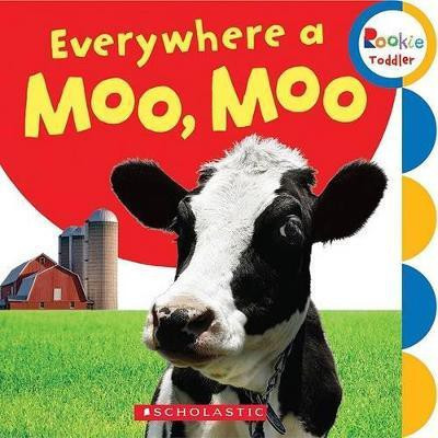 Everywhere a Moo, Moo (Rookie Toddler)(English, Board book, Scholastic)