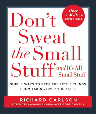 Don't Sweat the Small Stuff and It's All Small Stuff(Paperback, Richard Carlson)