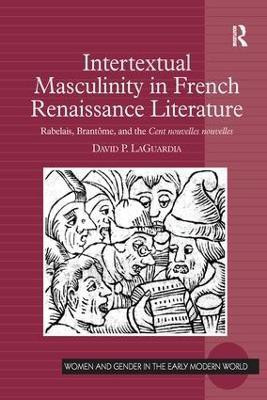 Intertextual Masculinity in French Renaissance Literature(English, Paperback, LaGuardia David P.)