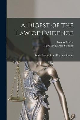A Digest of the Law of Evidence(English, Paperback, Stephen James Fitzjames)