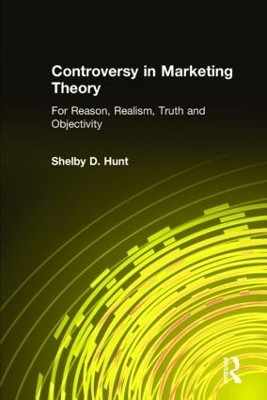 Controversy in Marketing Theory: For Reason, Realism, Truth and Objectivity(English, Hardcover, Hunt Shelby D.)