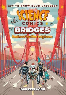 Science Comics: Bridges(English, Paperback, Zettwoch Dan)