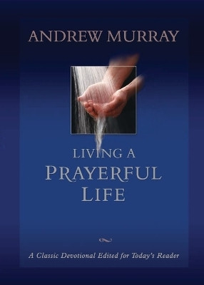 Living a Prayerful Life(English, Paperback, Murray Andrew)