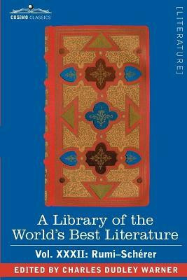A Library of the World's Best Literature - Ancient and Modern - Vol.XXXII (Forty-Five Volumes); Rumi-Scherer(English, Paperback, Warner Charles Dudley)
