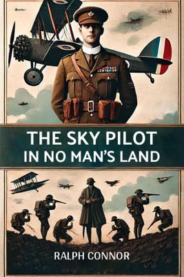 The Sky Pilot in No Man's Land(English, Paperback, Connor Ralph)