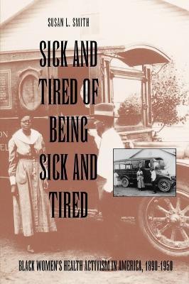 Sick and Tired of Being Sick and Tired(English, Electronic book text, Smith Susan L.)