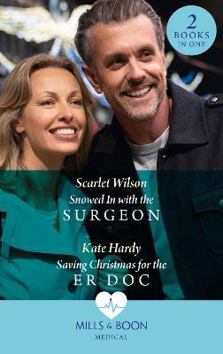 Snowed In With The Surgeon / Saving Christmas For The Er Doc(English, Paperback, Wilson Scarlet)