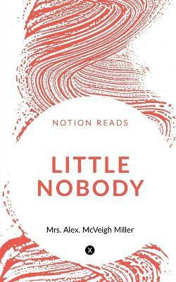 Little Nobody(English, Paperback, Alex Mrs)