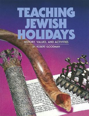 Teaching Jewish Holidays: History, Values, and Activities (revised edition)(English, Paperback, House Behrman)