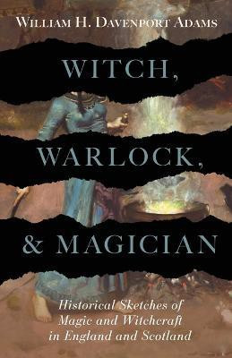 Witch, Warlock, and Magician(English, Paperback, Adams William Davenport)