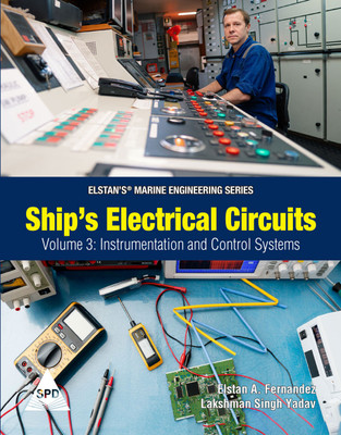 Ships Electrical Circuits Volume 3: Instrumentation and Control Systems (Elstan's® Marine Engineering Series)(Paperback, Elstan A. Fernandez, Lakshman Singh Yadav)