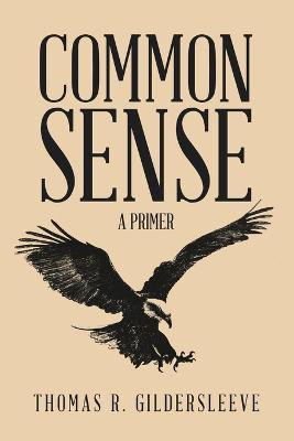 Common Sense(English, Paperback, Gildersleeve Thomas R)