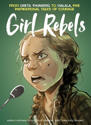 Girl Rebels: From Greta Thunberg to Malala, five inspirational tales of female courage(English, Hardcover, Gillet Jerome)