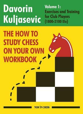 The How to Study Chess on Your Own Workbook(English, Paperback, Kuljasevic Davorin)