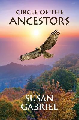 Circle of the Ancestors(English, Paperback, Gabriel Susan)
