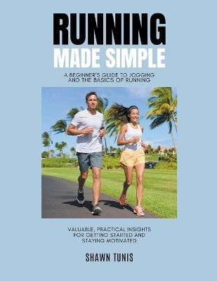 Running Made Simple(English, Paperback, Tunis Shawn)