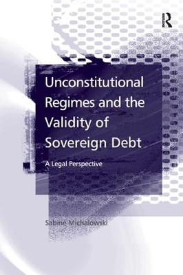 Unconstitutional Regimes and the Validity of Sovereign Debt(English, Paperback, Michalowski Sabine)