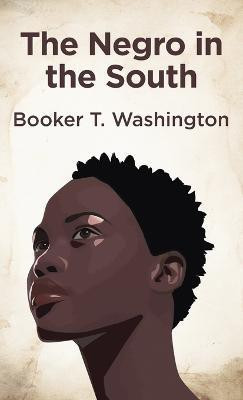 Negro In The South Hardcover(English, Hardcover, Washington Booker T)