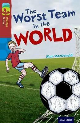 Oxford Reading Tree TreeTops Fiction: Level 15: The Worst Team in the World(English, Paperback, MacDonald Alan)