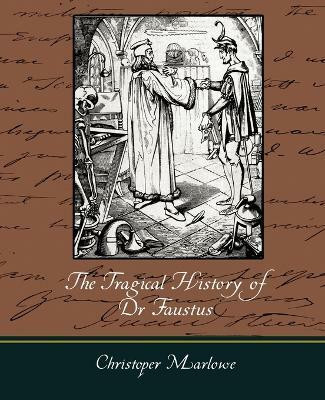The Tragical History of Dr. Faustus(English, Paperback, Marlowe Christopher)