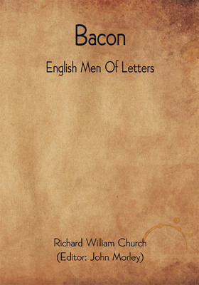 Bacon; English Men Of Letters(Paperback, Richard William Church)