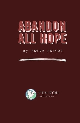 Abandon All Hope(English, Paperback, Fenton Peter)