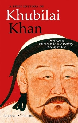 A Brief History of Khubilai Khan(English, Paperback, Clements Jonathan)