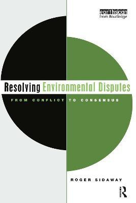 Resolving Environmental Disputes(English, Paperback, Sidaway Roger)